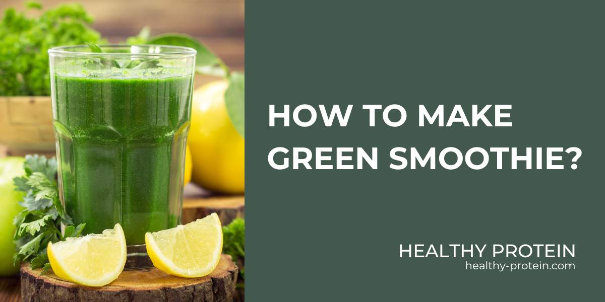 How to make green smoothie, detox, vegan etc - Healthy Protein