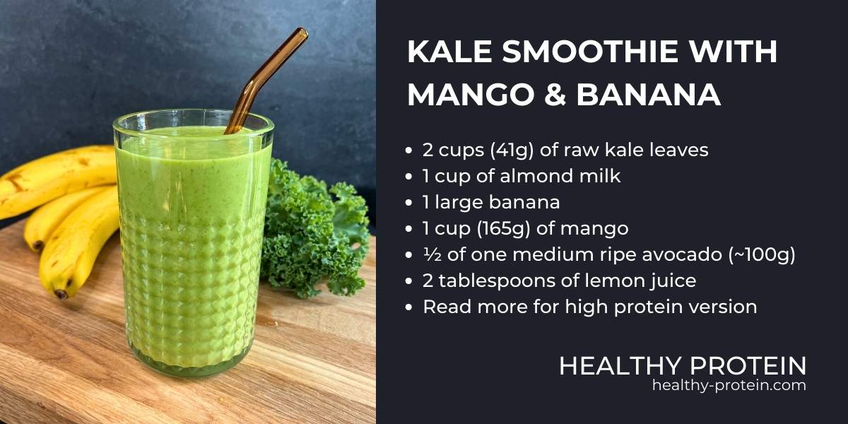 Kale Smoothie with Mango & Banana (Vegan) - High Protein version included in this recipe - Refreshing and tasty smoothie